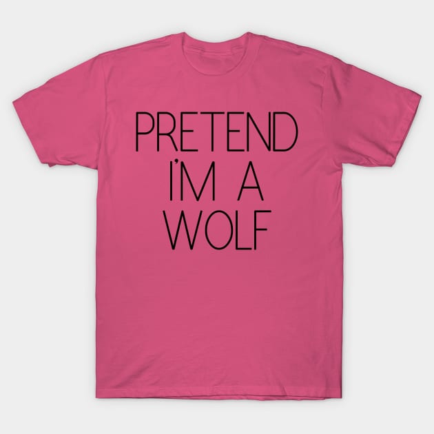 Pretend I'm a Wolf Funny Lazy Halloween Costume T-Shirt by Trandkeraka